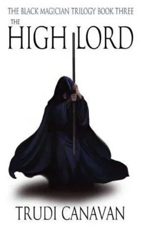 Trudi Canavan: The High Lord (Black Magician Trilogy, #3) (2004, Orbit)