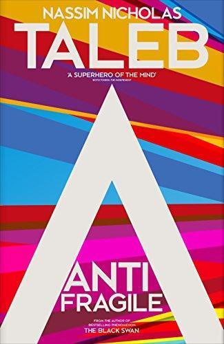 Nassim Nicholas Taleb: Antifragile: How to Live in a World We Don't Understand (2012)