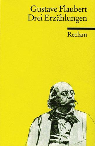 Flaubert Gustave, Jürgen Rehbein: Drei Erzählungen. (Paperback, Reclam, Ditzingen)