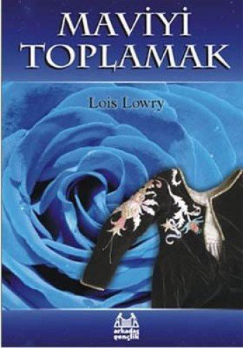 Lois Lowry: Maviyi Toplamak (Paperback, Arkadas Yayinlari)