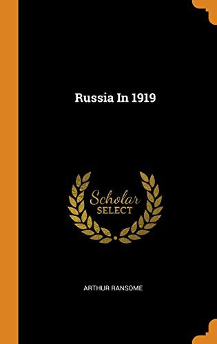 Arthur Ransome: Russia In 1919 (Hardcover, 2018, Franklin Classics)
