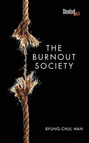 Byung-Chul Han: The Burnout Society (2015, Stanford University Press)