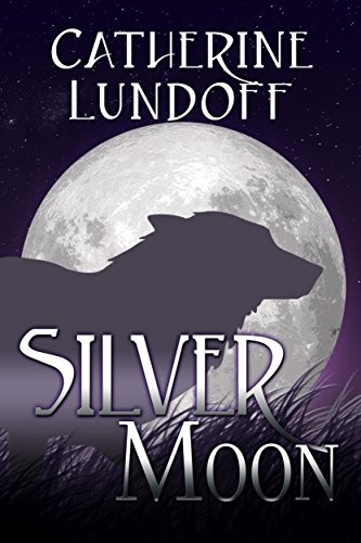 Catherine Lundoff: Silver Moon: A Wolves of Wolf's Point Novel (Queen of Swords Press)