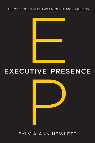 Sylvia Ann Hewlett: EP : executive presence : the missing link between merit and success (2014)