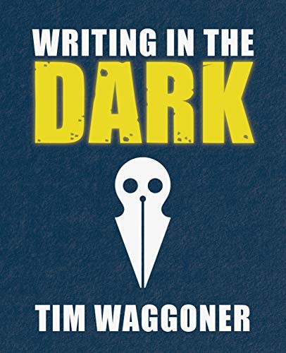 Tim Waggoner: Writing in the Dark (Paperback, Guide Dog Books)