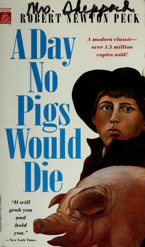 Robert Newton Peck: A day no pigs would die (1994, Random House Sprinter Books)