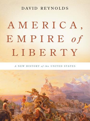 Reynolds, David: America, Empire of Liberty (EBook, 2009, Basic Books)