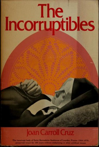 Joan Carroll Cruz: The incorruptibles (1977, Tan Books and Publishers)