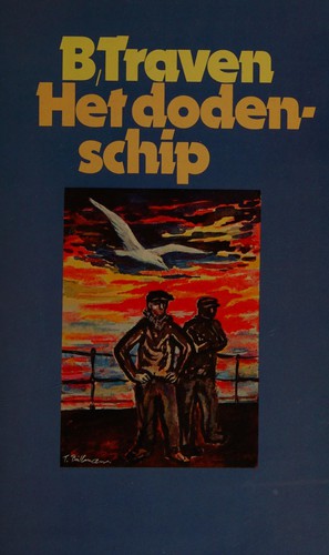 B. Traven: Het dodenschip (Dutch language, 1978, Meulenhoff)