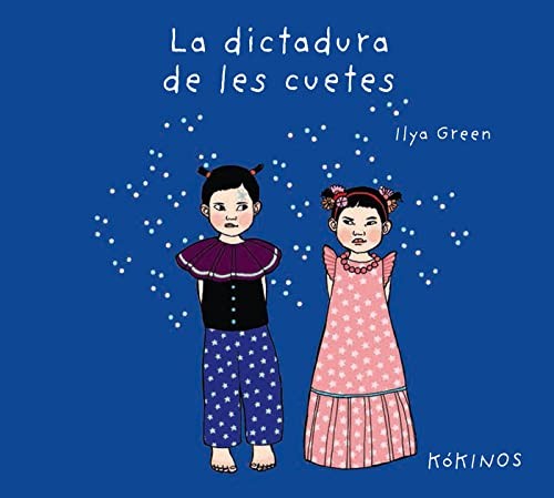 Ilya Green, Anna Duesa Esmandia: La dictadura de les cuetes (Hardcover, KÓKINOS, Editorial Kókinos)