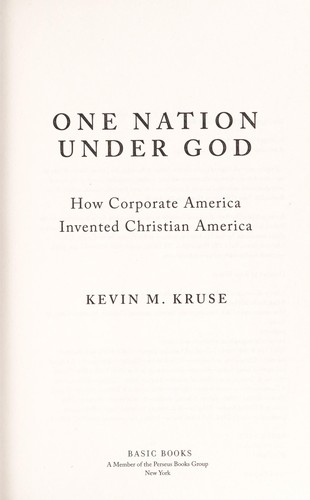 Kevin Michael Kruse: One nation under God (2015, Basic Books)