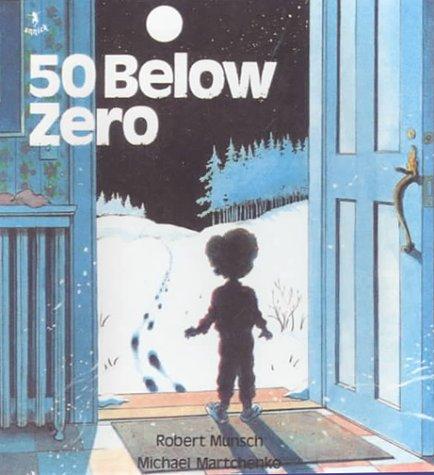 Robert N. Munsch: Fifty Below Zero (Munsch for Kids) (Hardcover, Tandem Library)