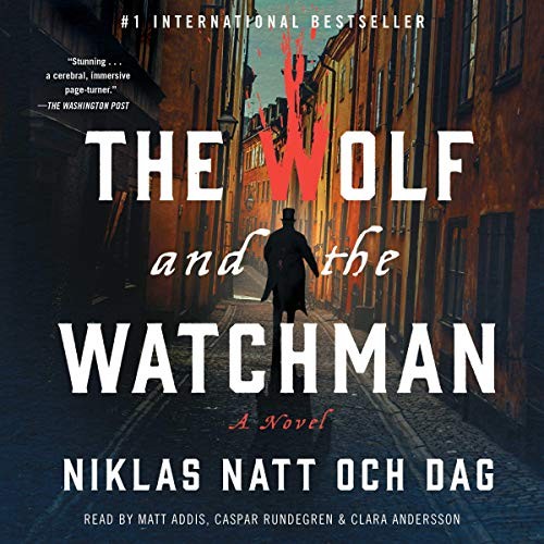 Niklas Natt och Dag: The Wolf and the Watchman (AudiobookFormat, Simon & Schuster Audio and Blackstone Audio)