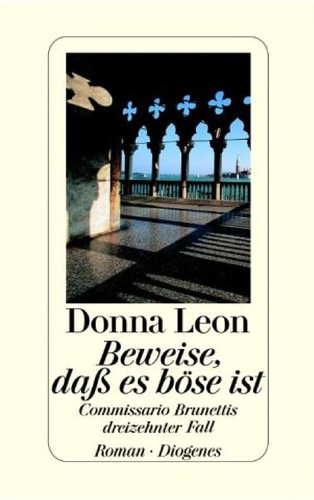 Donna Leon: Beweise, dass es böse ist (German language, 2005, Diogenes)