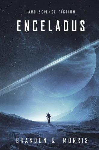 Brandon Q. Morris: Enceladus (Paperback, CreateSpace Independent Publishing Platform)