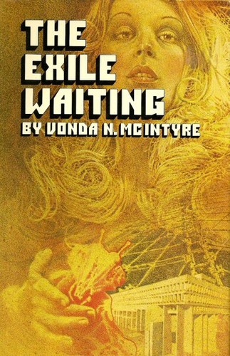 Vonda N. McIntyre: The Exile Waiting (Hardcover, 1975, Nelson Doubleday)