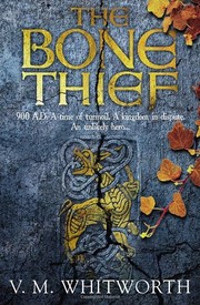 V. M. Whitworth: The Bone Thief (Ebury Press, Ebury Publishing)