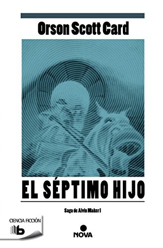 Orson Scott Card: El septimo hijo / Seventh Son (Paperback, B de Bolsillo, B de Bolsillo (Ediciones B))