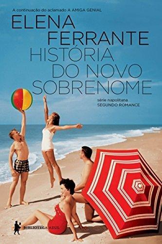 Elena Ferrante: Historia do Novo Sobrenome - Vol.2 - Serie Napolitana (Portuguese language, 2016)