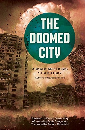 Dmitry Glukhovsky, Boris Strugatsky, Борис Натанович Стругацкий, Bromfield Andrew: The Doomed City (Hardcover, Chicago Review Press)