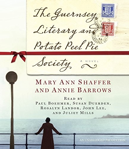 Susan Duerden, John Lee, Annie Barrows, Rosalyn Landor, Mary Ann Shaffer, Paul Boehmer, Juliet Mills: The Guernsey Literary and Potato Peel Pie Society (AudiobookFormat, Random House Audio, Shaffer, Mary Ann/ Barrow, Annie/ Boehmer, Paul (NRT)/ Duerden, Susan (NRT))