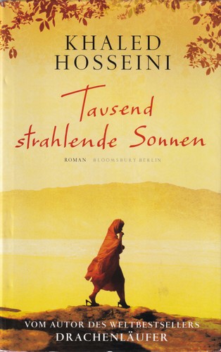 Khaled Hosseini: Tausend strahlende Sonnen (Hardcover, German language, 2007, Bloomsbury Berlin)