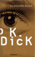 Philip K. Dick: La Invasion Divina (Hardcover, Spanish language, Minotauro)