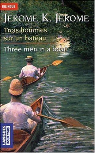 Jerome Klapka Jerome: Trois hommes sur un bateau : Three men in a boat (French language, 2003)