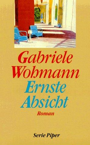 Gabriele Wohmann: Ernste Absicht (Paperback, German language, 1992, Piper)