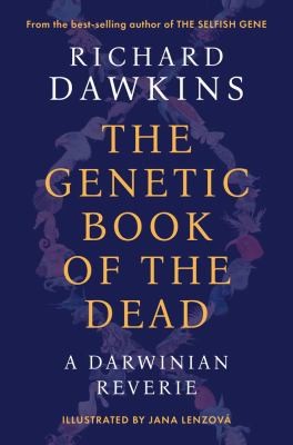 Richard Dawkins, Jana Lenzova: Genetic Book of the Dead (2024, Yale University Press)