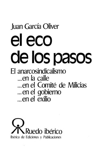 Juan García Oliver: El eco de los pasos (Spanish language, 1978, Ruedo Ibérico)
