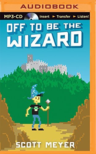 Luke Daniels, Scott Meyer: Off to Be the Wizard (AudiobookFormat, Brilliance Audio)