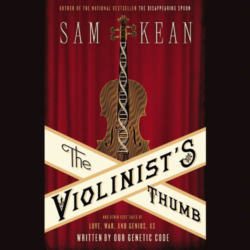 Sam Kean: The Violinist's Thumb (EBook, Findaway World)