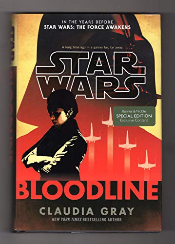 Claudia Gray: Star Wars Bloodline - Barnes & Noble Special Edition, with Tipped-in Poster. First Edition, First Printing. ISBN 9780425286784 (Hardcover, Del Rey / Barnes & Noble)
