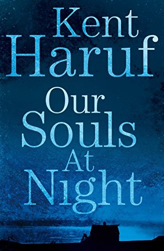 Kent Haruf: Our Souls at Night (Hardcover, Picador)