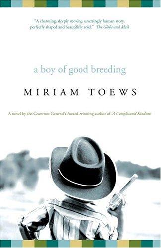 Miriam Toews: A boy of good breeding (Paperback, 2005, Vintage Canada)