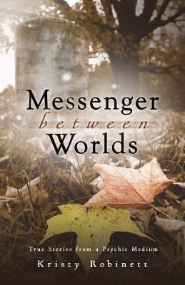 Kristy Robinett: Messenger Between Worlds (2013)