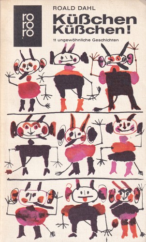 Roald Dahl: Kubchen kubchen. (German language, 1985, Rowolt)