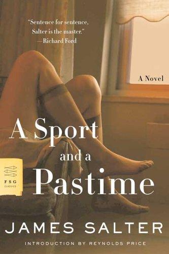 James Salter: A Sport and a Pastime (Farrar, Straus and Giroux)