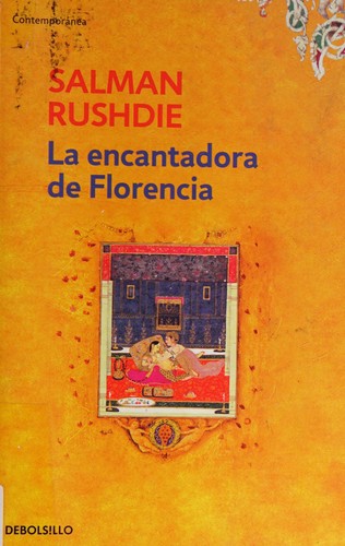 Salman Rushdie: La encantadora de Florencia / The Enchantress of Florence (Spanish Edition) (2010, Debolsillo)