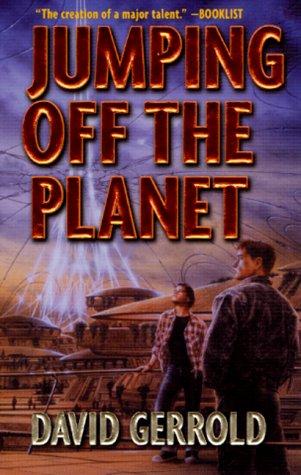 David Gerrold: Jumping Off The Planet (Paperback, 2001, Tor Science Fiction)