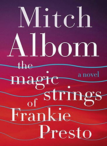 Mitch Albom: The Magic Strings of Frankie Presto (Paperback, 2016, Harper)