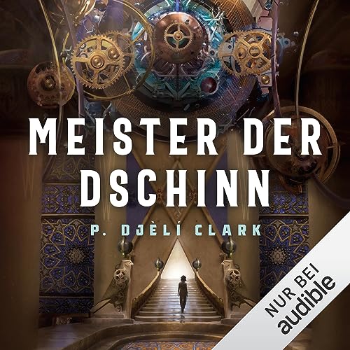 P. Djèlí Clark: Meister der Dschinn (AudiobookFormat, Deutsch language, 2023, Audible Studios)