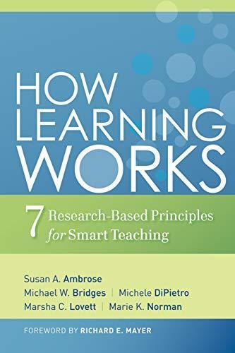 Susan A. Ambrose: How Learning Works: Seven Research-Based Principles for Smart Teaching (2010)
