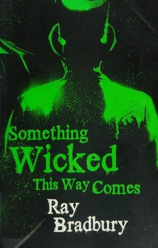 Ray Bradbury: Something Wicked This Way Comes. Ray Bradbury (2012)