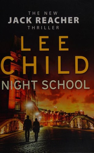 Lee Child: Night School (2016, Bantam Press)