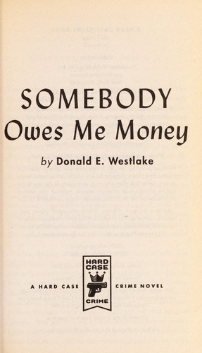 Donald E. Westlake: Somebody Owes Me Money (Paperback, Leisure Books)