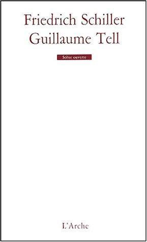 Friedrich Schiller: Guillaume Tell : drame (French language, 2003)
