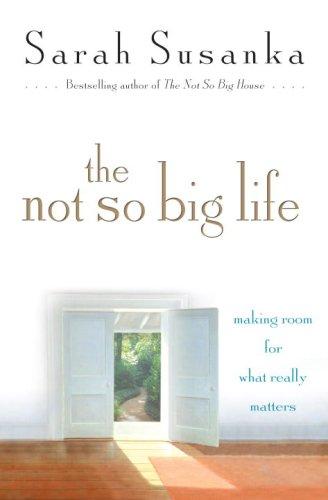 Sarah Susanka: The Not So Big Life (Hardcover, Random House)