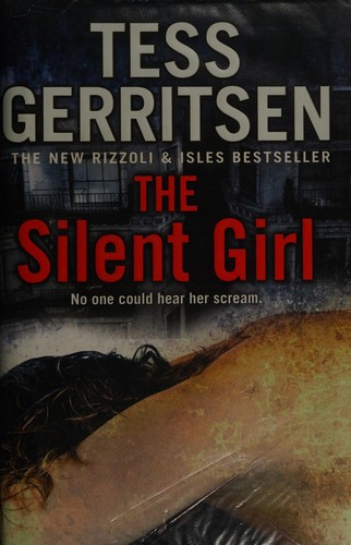 Tess Gerritsen: The silent girl (2011, Bantam Press)